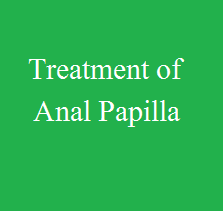 Treatment of Anal Papilla - By Dr. V. B. Mishra - Ayirvedpuram - Allahabad