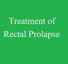 Treatment of Rectal Prolapse - By Dr. V. B. Mishra - Ayirvedpuram - Allahabad